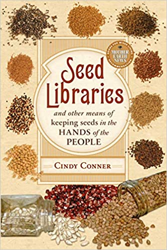 Book Cover - Seed Libraries and other means of keeping seeds in the hands of the people by Cindy Connor